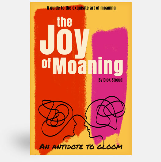 Joy of Moaning